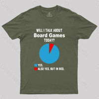 Will I Talk About Board Games Today Nerd T-Shirt
