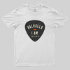 Valhalla, I am coming Geek T-Shirt