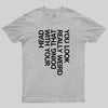You Look Really Weird Geek T-Shirt