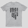 You Look Really Weird Geek T-Shirt
