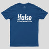 !false Geek T-Shirt