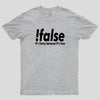 !false Geek T-Shirt