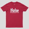 !false Geek T-Shirt