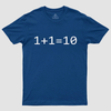 1 Plus 1 Equal 10 Binary Geek T-Shirt