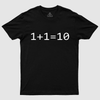 1 Plus 1 Equal 10 Binary Geek T-Shirt