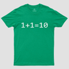 1 Plus 1 Equal 10 Binary Geek T-Shirt