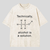 Alcohol Is A Solution Washed T-shirt