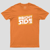 Always look On The Bright Side Geek T-Shirt