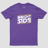 Always look On The Bright Side Geek T-Shirt