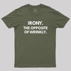 The Opposite Of Wrinkly Geek T-Shirt