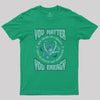 You Matter You Energy Physics Geek T-Shirt
