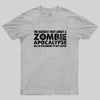 Zombie Apocalypse Hardest Part Pretending Not Excited Geek T-Shirt