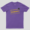 We Brake for Nobody Geek T-Shirt