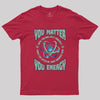 You Matter You Energy Physics Geek T-Shirt