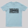 Zombie Apocalypse Hardest Part Pretending Not Excited Geek T-Shirt