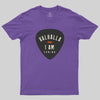 Valhalla, I am coming Geek T-Shirt