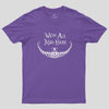 We Are Mad Geek T-Shirt