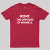 The Opposite Of Wrinkly Geek T-Shirt