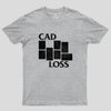 Cad Loss T-Shirt