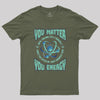 You Matter You Energy Physics Geek T-Shirt