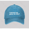 I paused my game for this Washed Vintage Baseball Cap