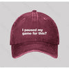 I paused my game for this Washed Vintage Baseball Cap