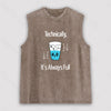 It's Always Full Science Unisex Washed Tank