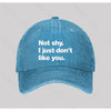 Not shy I just don't like you Washed Vintage Baseball Cap