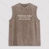 Without Data You're Just Another Person Unisex Washed Tank