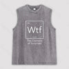 Wtf - The Element of Surprise Funny Science Unisex Washed Tank