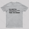 You Matter Then You Energy Design Distressed Vintage Nerd T-Shirt