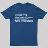 You Matter Then You Energy Design Distressed Vintage Nerd T-Shirt