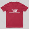 Your Opinion is Not Statistically Significant Geek T-Shirt