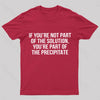 You're Part Of The Precipitate Geek T-Shirt